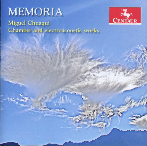 UPC 0044747300320 Memoria－Chamber ＆ Electroacoustic Works MiguelChauqui CD・DVD 画像