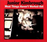 UPC 0045778030927 Junior Kimbrough / Most Things Havent Worked Out 輸入盤 CD・DVD 画像