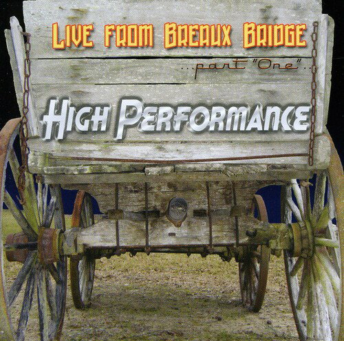 UPC 0046346621325 High Performance： Live From Breaux Bridge CD・DVD 画像