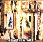 UPC 0074644712124 You Shoulda Told Me / Kid Creole & Coconuts CD・DVD 画像