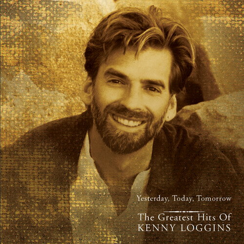 UPC 0074646798621 Kenny Loggins ケニーロギンス / Yesterday Today Tomorrow - Greatest Hits Of 輸入盤 CD・DVD 画像