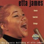 UPC 0076732935422 These Foolish Things : The Classic Balladry Of Etta James / Etta James CD・DVD 画像