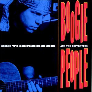 UPC 0077779251421 Boogie People George Thorogood & Destroyers CD・DVD 画像