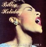 UPC 0082333195028 Immortal Lady Day 1 / Billie Holiday CD・DVD 画像