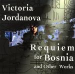 UPC 0090438067324 Victoria Jordanova: Requiem Forbosnia CD・DVD 画像