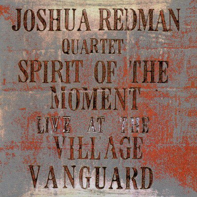 UPC 0093624592327 Spirit Of The Moment: Live At The Village Vanguard / Joshua Redman CD・DVD 画像