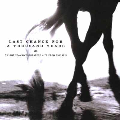 UPC 0093624738923 Dwight Yoakam / Last Chance For A Thousand Years - Greatest Hits From 90s 輸入盤 CD・DVD 画像