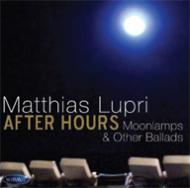 UPC 0099402549927 Matthias Lupri / After Hours: Moonlamps & Other Ballads 輸入盤 CD・DVD 画像