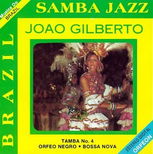 UPC 0099441014424 Joao Gilberto， Brazil Samba Jazz， Maana De Carnaval － Garotta Do Ipanema 1 － Samba De Una Nota So ジョアン CD・DVD 画像