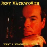 UPC 0603281505020 Jeff Hackworth / What A Wonderful World 輸入盤 CD・DVD 画像