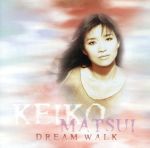 UPC 0608631775023 Dream Walk KeikoMatsui CD・DVD 画像