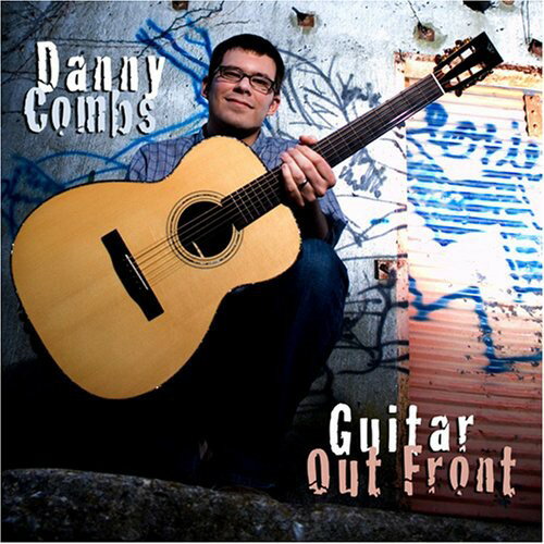 UPC 0614145207028 Guitar Out Front DannyCombs CD・DVD 画像
