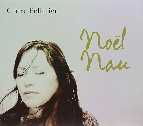 UPC 0622406231026 Claire Pelletier / Noel Nau 輸入盤 CD・DVD 画像