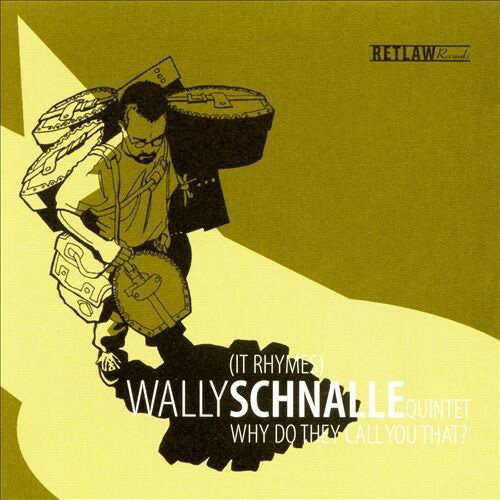 UPC 0640523400125 Why Do They Call You That？ WallySchnalle CD・DVD 画像