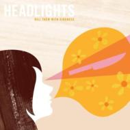 UPC 0644110011725 Headlights / Kill Them With Kindness 輸入盤 CD・DVD 画像