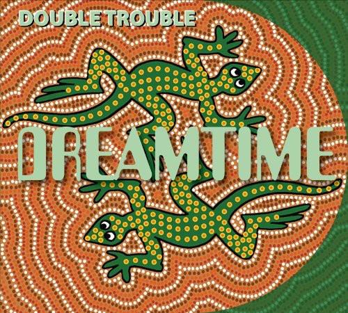 UPC 0654367023129 Double Trouble / Dreamtime CD・DVD 画像