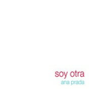 UPC 0656291223828 Ana Prada / Soy Otra 輸入盤 CD・DVD 画像