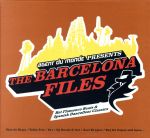 UPC 0698458301727 The Barcelona Files： Hot Flamenco Beats ＆ Spanish Dancefloor Classics AgentDuMonde CD・DVD 画像