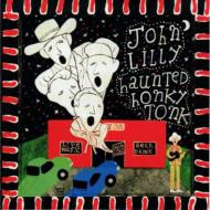 UPC 0700261223858 Haunted Honky Tonk John Lilly CD・DVD 画像