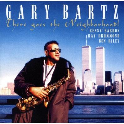 UPC 0708857980628 Gary Bartz ゲイリーバーツ / There Goes The Neighborhood 輸入盤 CD・DVD 画像
