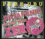 UPC 0711297109825 Datapanik in the year zero ペル・ウブ CD・DVD 画像