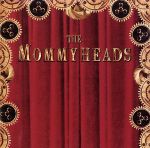UPC 0720642512920 輸入洋楽CD THE MOMMYHEADS / THE MOMMYHEADS(輸入盤) CD・DVD 画像