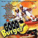 UPC 0724385795527 Good Burger / CD・DVD 画像