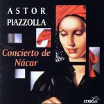 UPC 0731383584220 Concierto De Nacar / Astor Piazzolla CD・DVD 画像