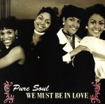 UPC 0765449573729 We Must Be in Love / Pure Soul CD・DVD 画像