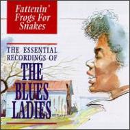 UPC 0766126404220 Fattenin’ Frogs For Snakes： The Essential Recordings Of The Blues Ladi CD・DVD 画像