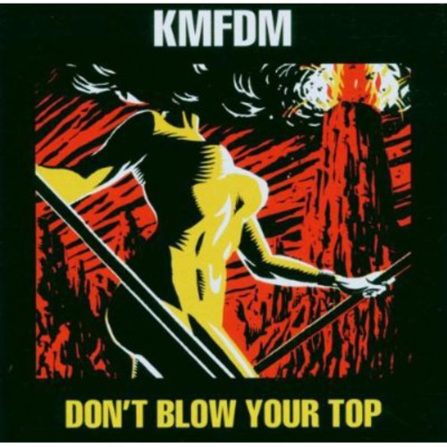 UPC 0782388044028 Don’t Blow Your Top KMFDM CD・DVD 画像
