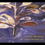 UPC 0793447203522 Holding the Center / Mark Kleinhaut CD・DVD 画像