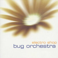 UPC 0807297022124 Electro Shop / Bug Orchestra CD・DVD 画像