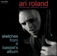 UPC 0823511001225 Ari Roland / Sketches From A Bassist's Album CD・DVD 画像