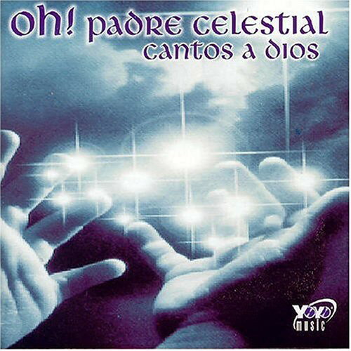 UPC 0825083104823 Oh Padre Celestial－Cantos a Dios OhPadreCelestial－CantosaDios CD・DVD 画像