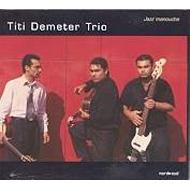 UPC 0826596011202 Titi Demeter Trio / Titi Demeter Trio CD・DVD 画像