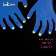 UPC 0880319519420 Bullion / You Drive Me To Plastic 輸入盤 CD・DVD 画像