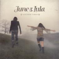 UPC 0886976718022 June & Lula / Sixteen Times 輸入盤 CD・DVD 画像