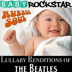 UPC 0888608892841 Baby Rockstar / Lullaby Renditions Of The Beatles: Rubber Soul 輸入盤 CD・DVD 画像